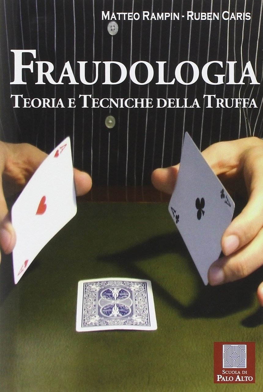Fraudologia. Teoria e tecniche della truffa, Milano, Scuola di Palo …