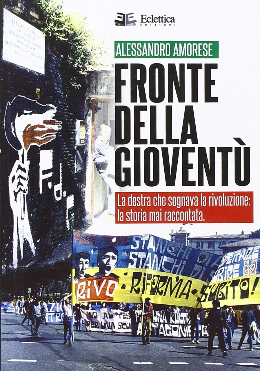 Fronte della gioventù. La destra che sognava la rivoluzione. La …