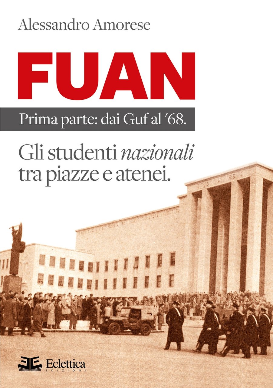 FUAN. Prima parte: dai Guf al '68. Gli studenti nazionali …
