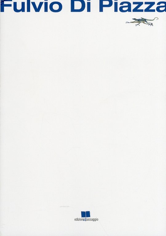 Fulvio di Piazza, Palermo, Edizioni di Passaggio, 2010