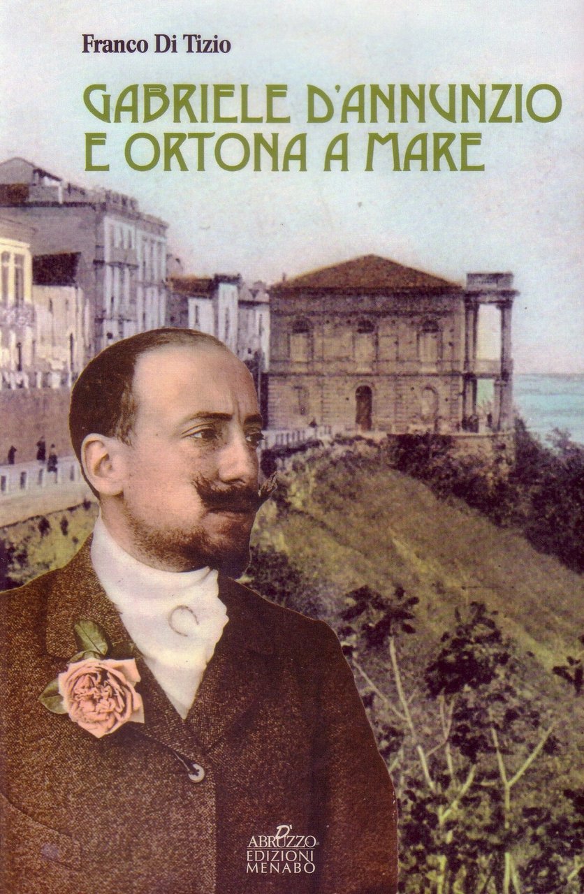 Gabriele D'Annunzio e Ortona a mare | Immagine principale