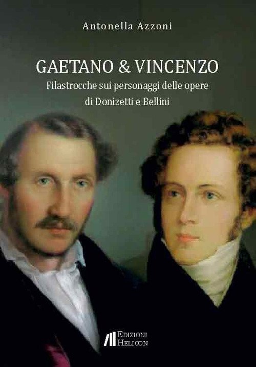 Gaetano e Vincenzo. Filastrocche sui personaggi delle opere di Donizetti …