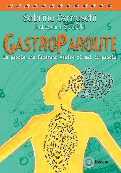 Gastroparolite. Le parole che facevano venire il mal di pancia