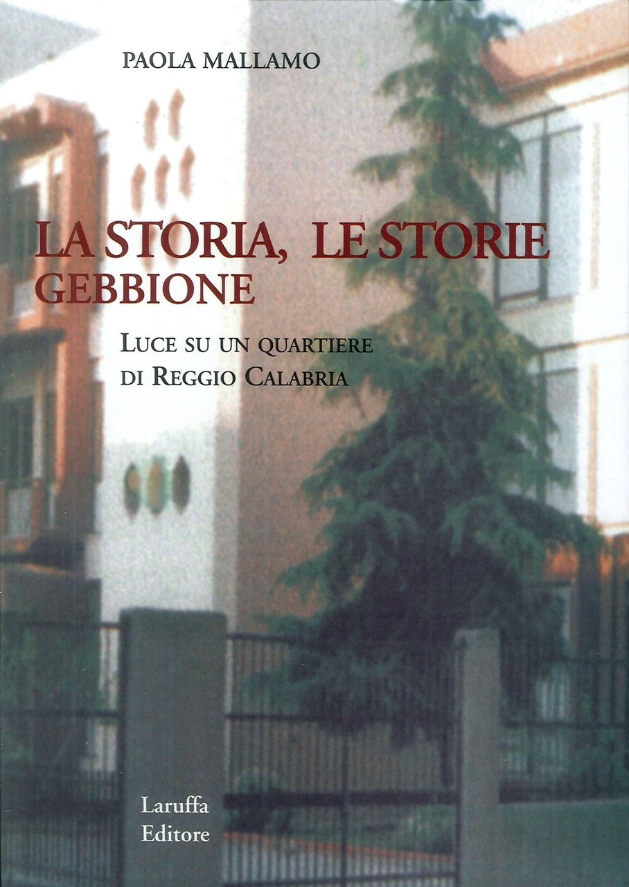 Gebbione. La storia, le storie. Luce su un quartiere di …