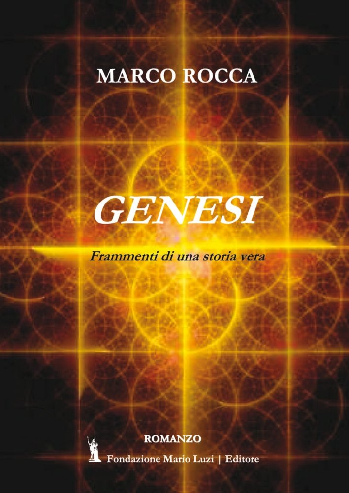 Genesi. Frammenti di una storia vera, Roma, Fondazione Mario Luzi, …
