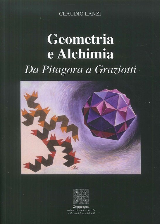 Geometria e Alchimia. Da Pitagora a Graziotti