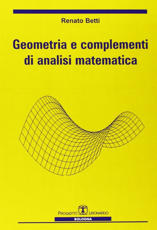 Geometria e complementi di analisi matematica, Bologna, Società Editrice Esculapio, 2009
