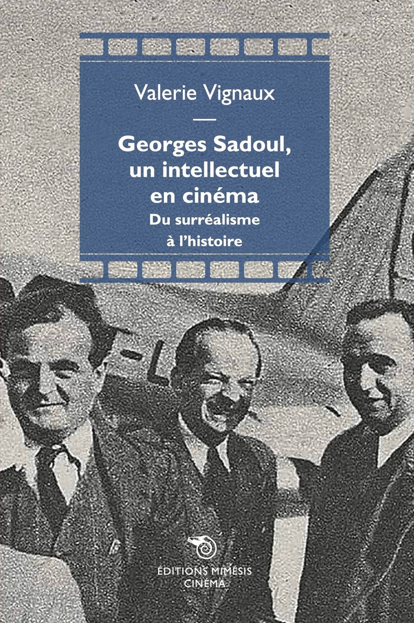 Georges Sadoul, un intellectuel en cinema. Du surréalisme à l'histoire | Immagine principale