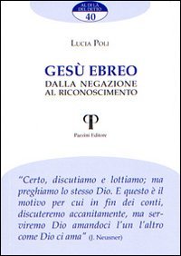 Gesù ebreo. Dalla negazione al riconoscimento, Villa Verrucchio, Pazzini Editore, …