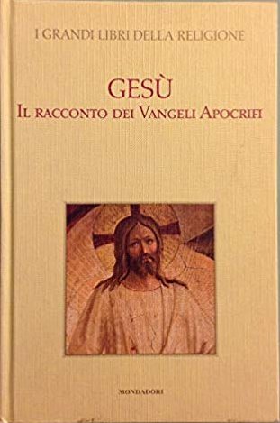 Gesù. Il racconto dei vangeli apocrifi