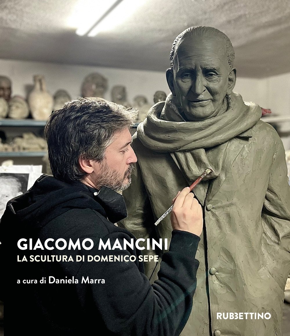 Giacomo Mancini. La scultura di Domenico Sepe, Soveria Mannelli, Rubbettino … | Immagine principale