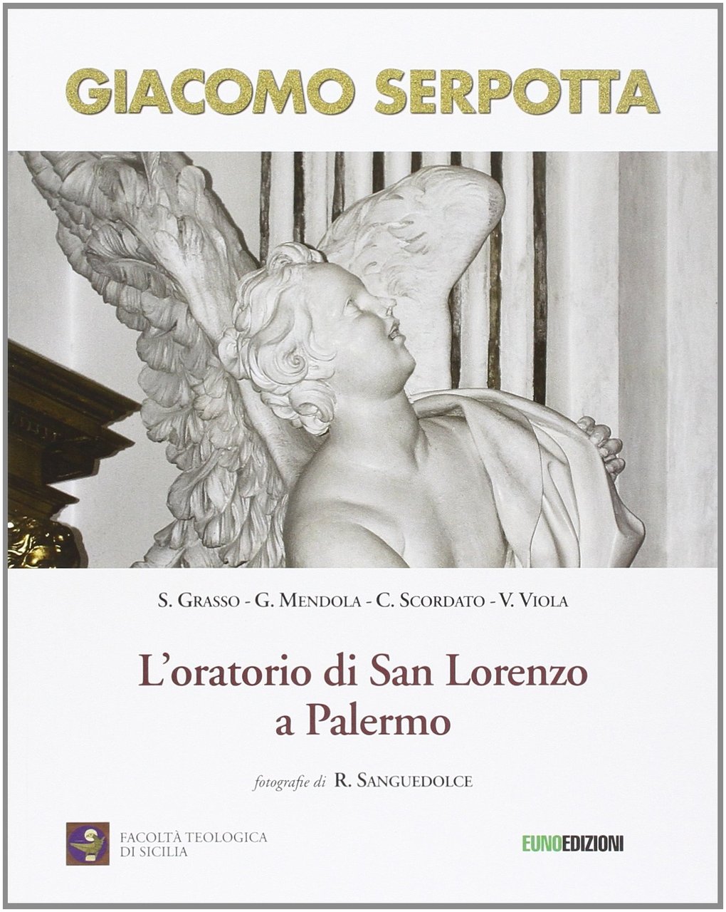 Giacomo Serpotta. L'Oratorio di San Lorenzo a Palermo