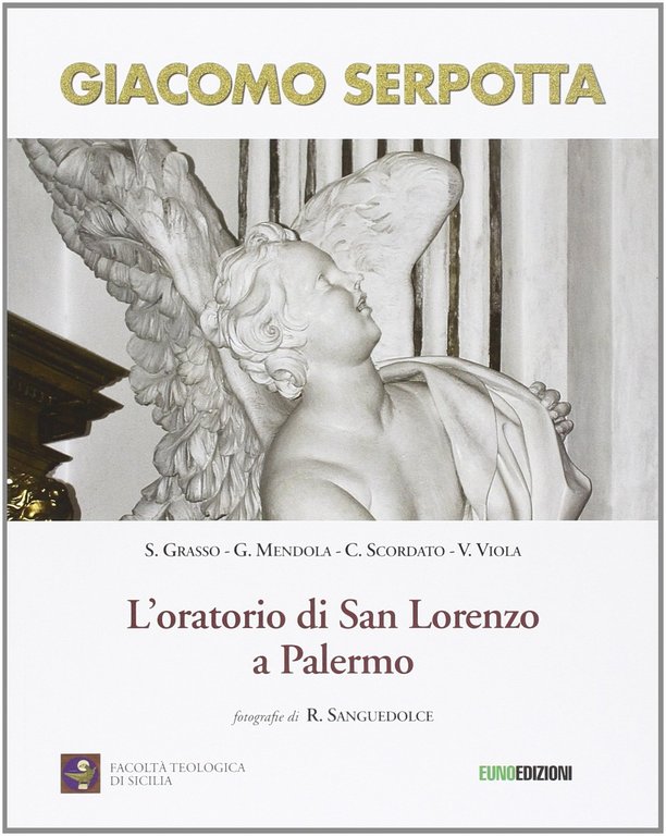 Giacomo Serpotta. L'Oratorio di San Lorenzo a Palermo