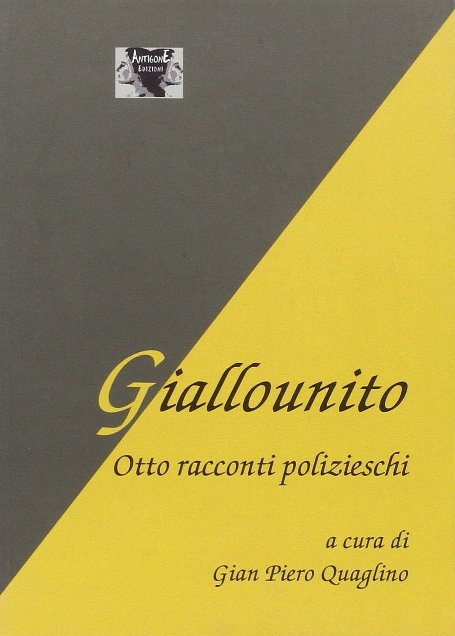Giallounito. Otto racconti polizieschi, Torino, Antigone Edizioni, 2007 | Immagine principale