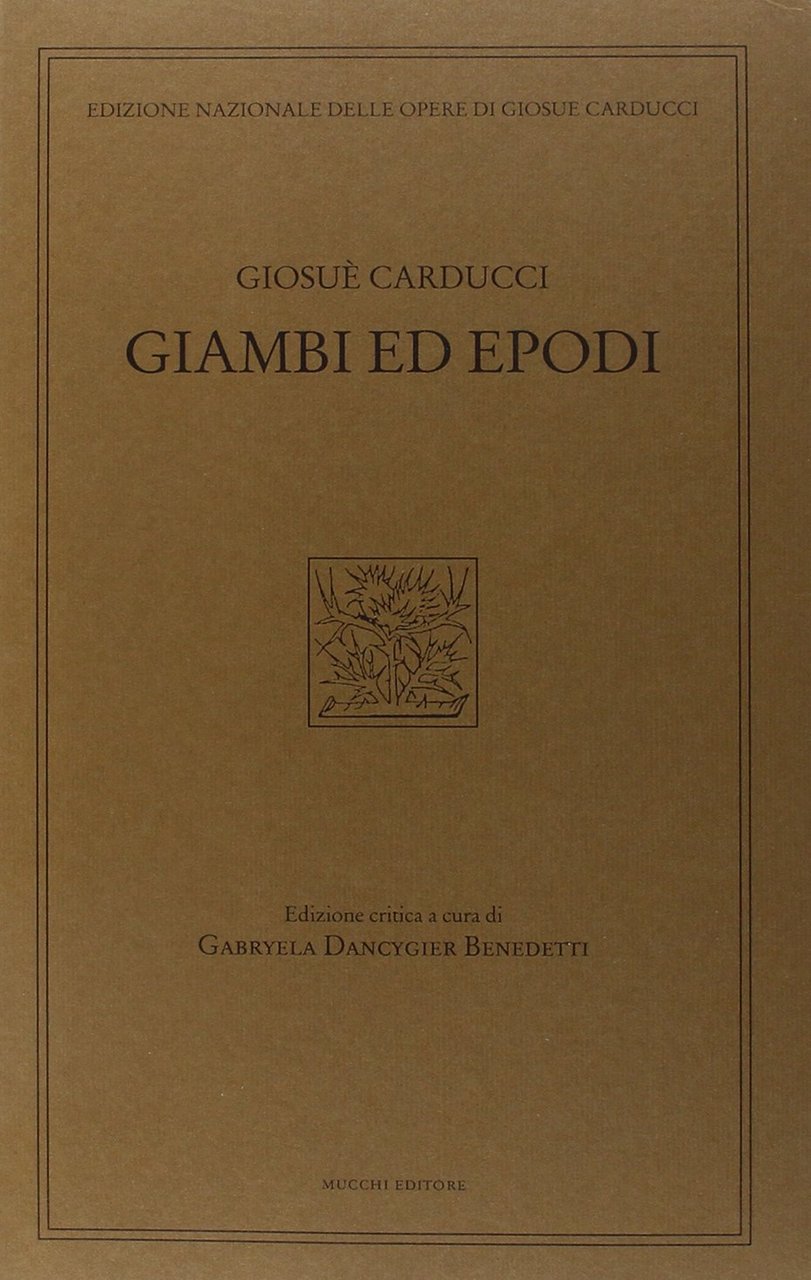 Giambi ed epodi. Edizione nazionale delle opere di Giosue Carducci