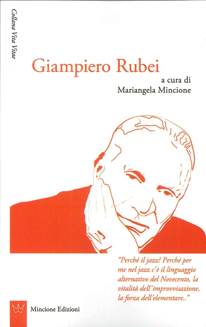 Giampiero Rubei, Roma, Mincione Edizioni, 2015