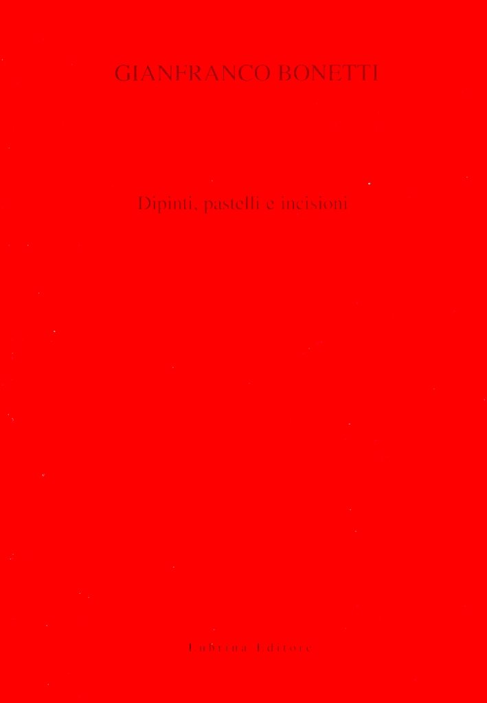 Gianfranco Bonetti. Dipinti, pastelli e incisioni, Bergamo, Lubrina Editore, 2000