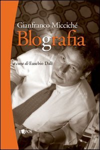 Gianfranco Micciché. Blografia, Palermo, Società Editrice L'Epos, 2008