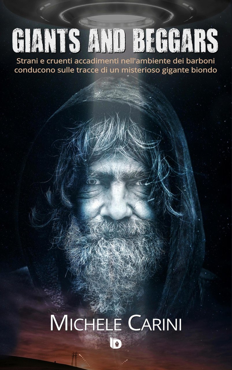 Giants and Beggars. Strani e cruenti accadimenti nell'ambiente dei barboni …