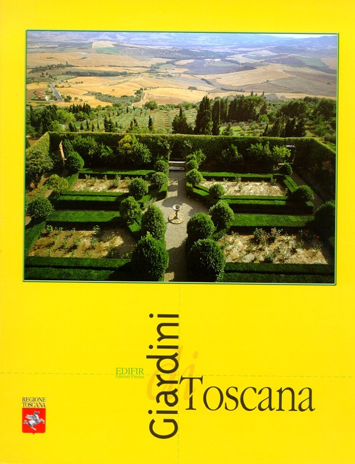 Giardini di Toscana, Firenze, Edifir, 2001