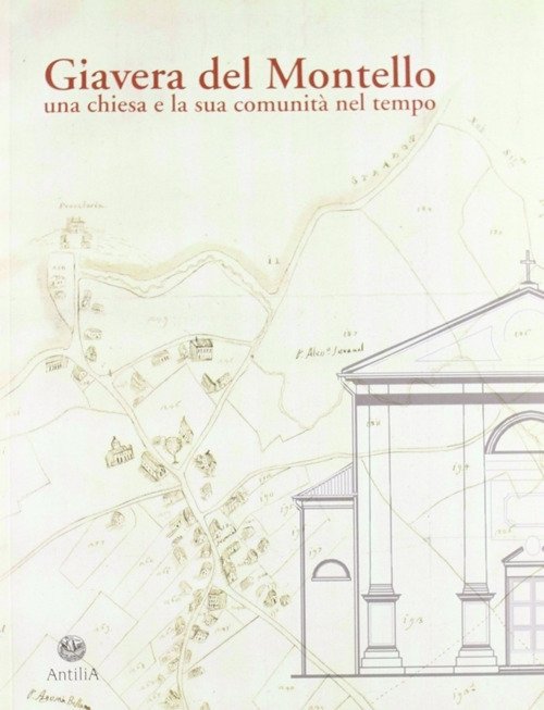 Giavera del Montello. Una chiesa e la sua comunità nel …