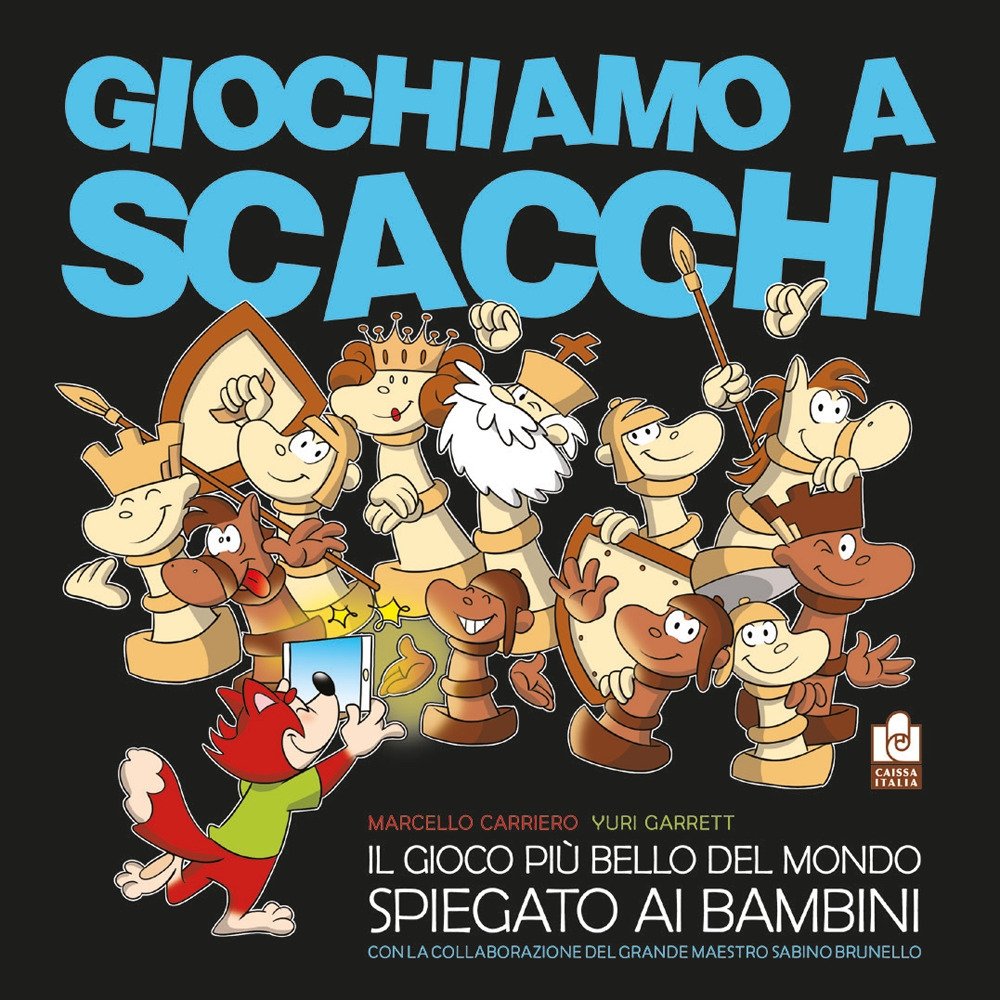 Giochiamo a Scacchi. Il gioco più bello del mondo spiegato …