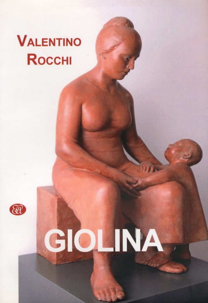 Giolina, Firenze, Edizioni Agemina, 2009
