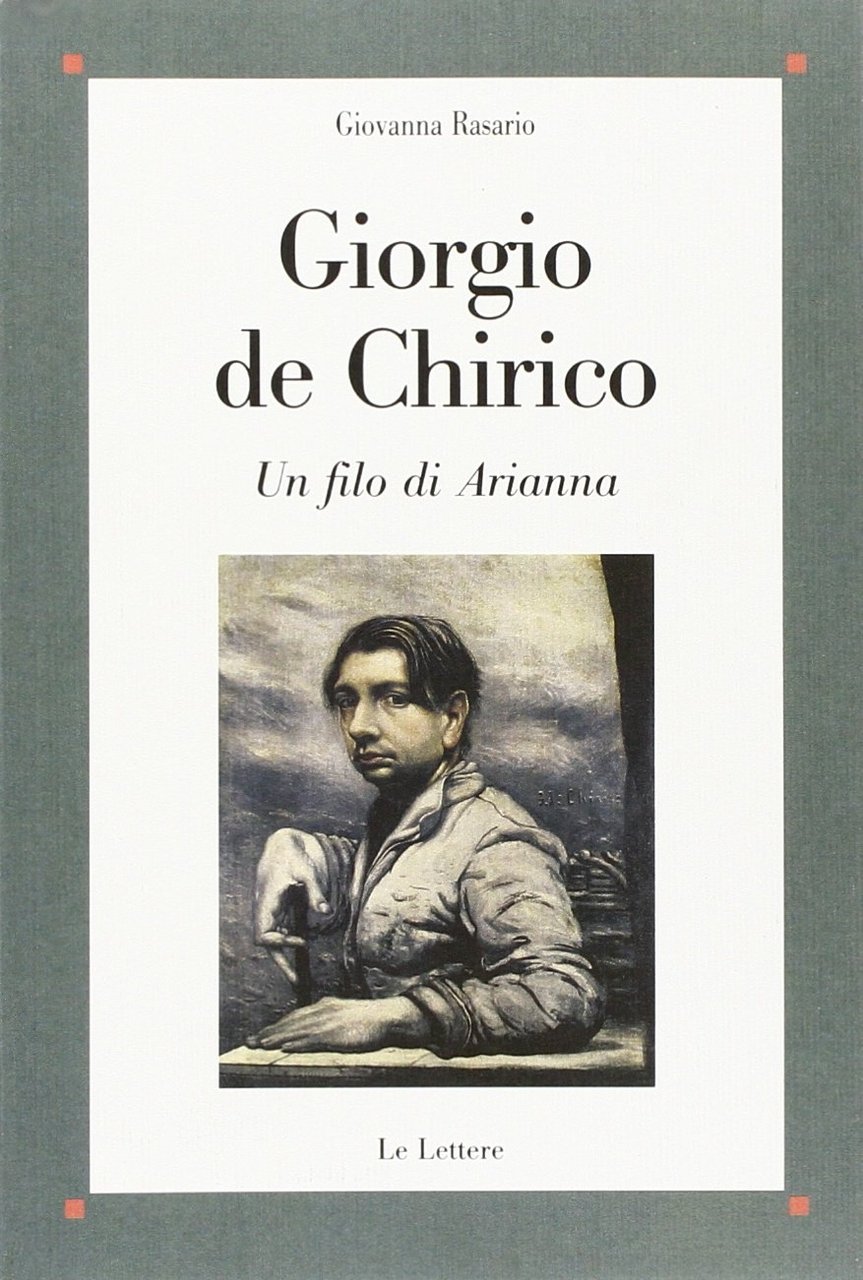 Giorgio De Chirico. Un filo di Arianna