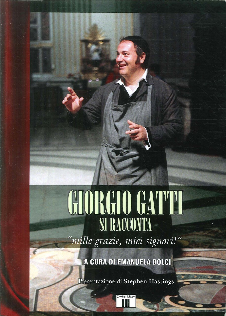 Giorgio Gatti si racconta. "Mille grazie, miei signori!", Varese, Zecchini …