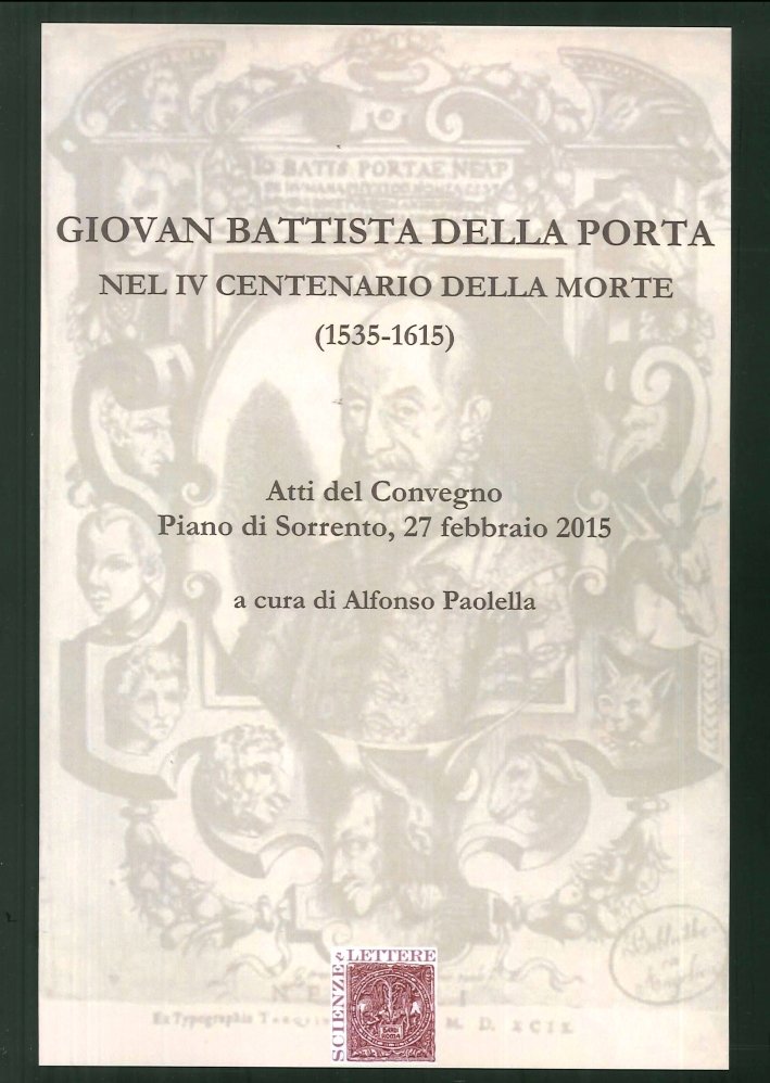 Giovan Battista delle Porta nel Iv Centenario delle Morte (1535-1615), …