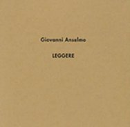 Giovanni Anselmo. Catalogo-Leggere.