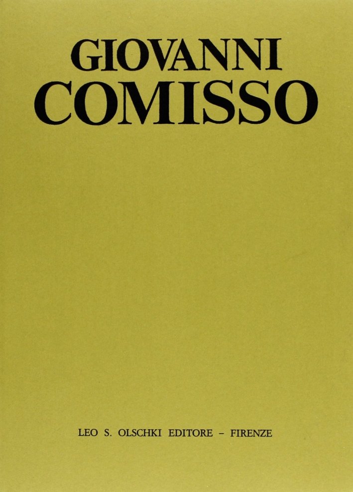 Giovanni Comisso, Firenze, Casa Editrice Leo S. Olschki, 1983
