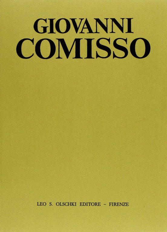 Giovanni Comisso, Firenze, Casa Editrice Leo S. Olschki, 1983