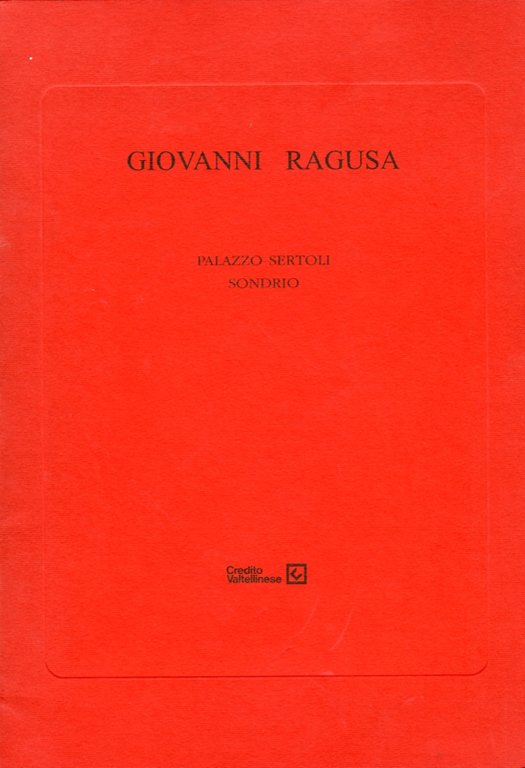 Giovanni Ragusa. Strada Facendo, Verona, Grafiche Aurora, 1995