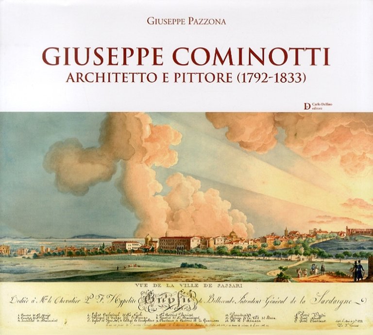 Giuseppe Cominotti. Architetto e pittore, Sassari, Carlo Delfino Editore, 2011
