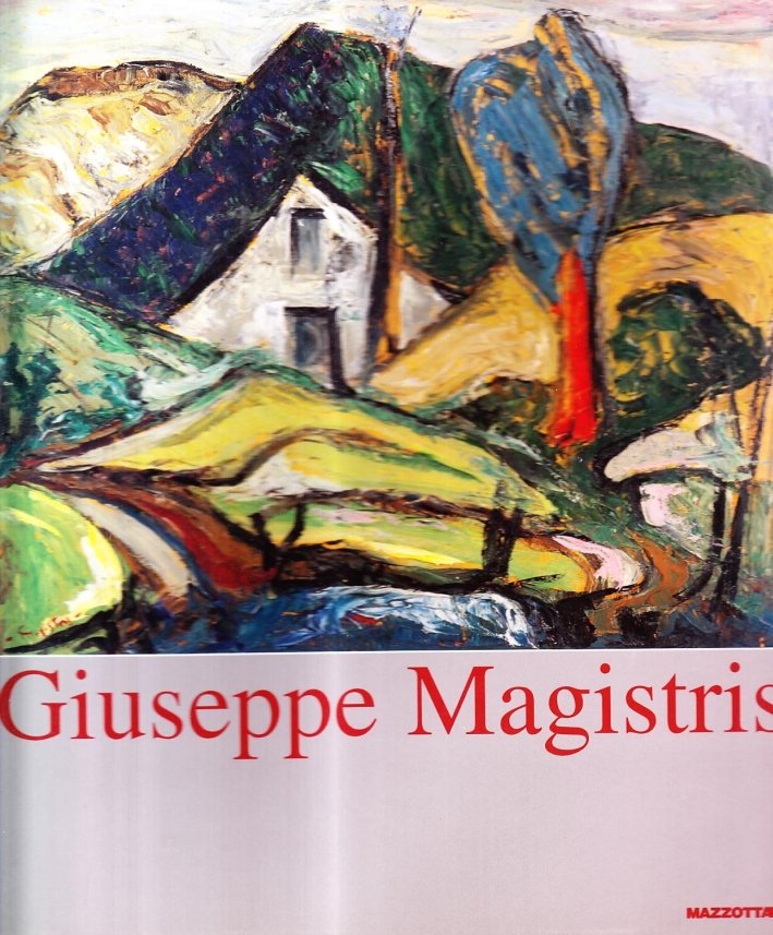 Giuseppe Magistris. Pittore, Milano, Edizioni Gabriele Mazzotta, 1999 | Immagine principale