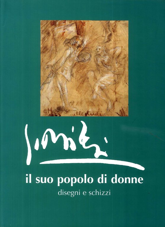 Giuseppe Milesi. Il suo popolo di donne. Disegni e schizzi, Bergamo, Corponove Editrice, 2009