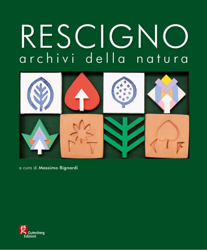 Giuseppe Rescigno. Archivi della natura, Baronissi, Gutenberg Edizioni, 2016
