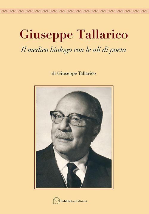 Giuseppe Tallarico. Il medico biologo con le ali da poeta