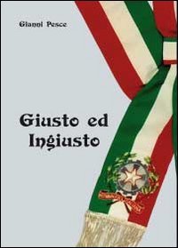 Giusto ed ingiusto, Tricase, youcanprint, 2011 | Immagine principale