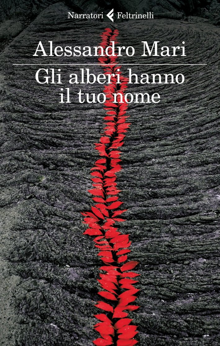 Gli alberi hanno il tuo nome, Milano, Giangiacomo Feltrinelli Editore, …