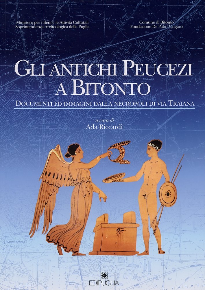 Gli antichi Peucezi a Bitonto. Documenti ed immagini dalla necropoli …