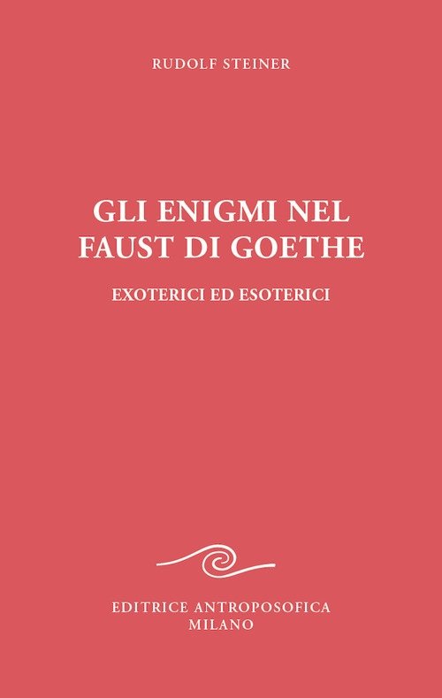 Gli enigmi nel Faust di Goethe. Exoterici ed esoterici