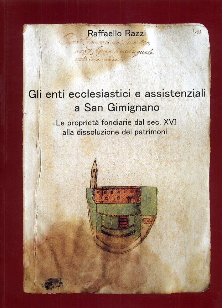 Gli enti ecclesiastici e assistenziali a San Gimignano. Le proprietà …