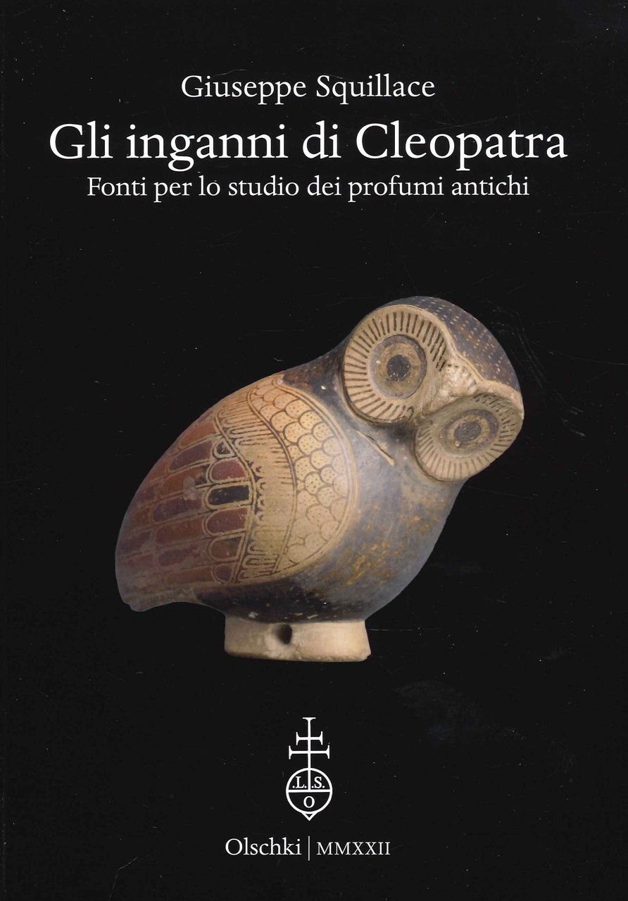 Gli inganni di Cleopatra. Fonti per lo studio dei profumi …