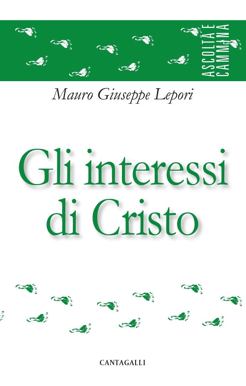 Gli interessi di Cristo, Siena, Edizioni Cantagalli, 2023