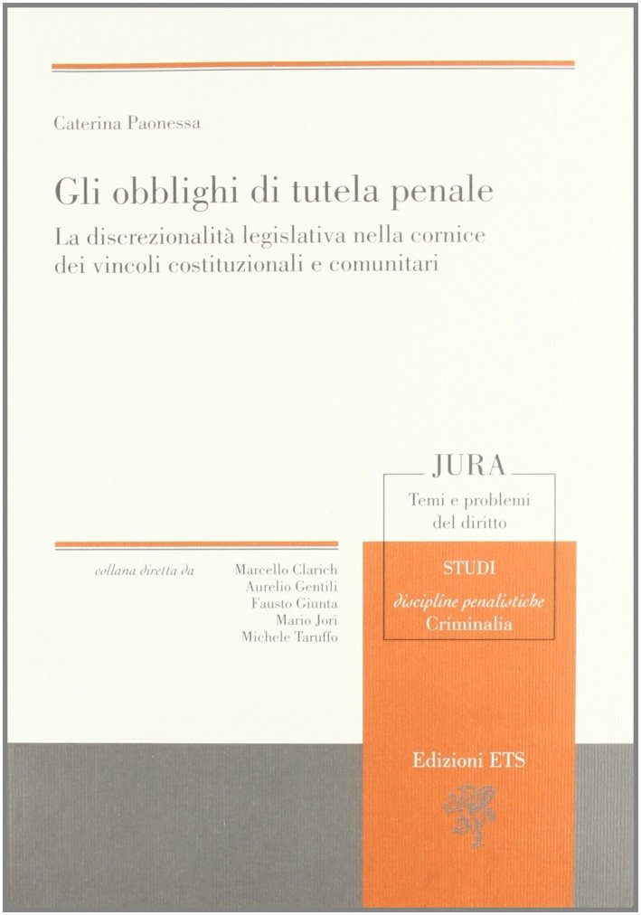 Gli obblighi di tutela penale. La discrezionalità legislativa nella cornice …
