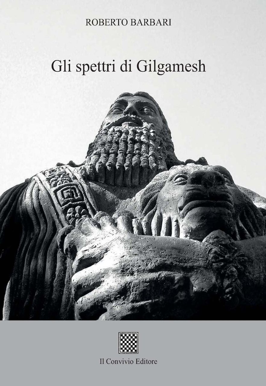 Gli Spettri di Gilgamesh., Castiglione di Sicilia, Il Convivio Editore, …
