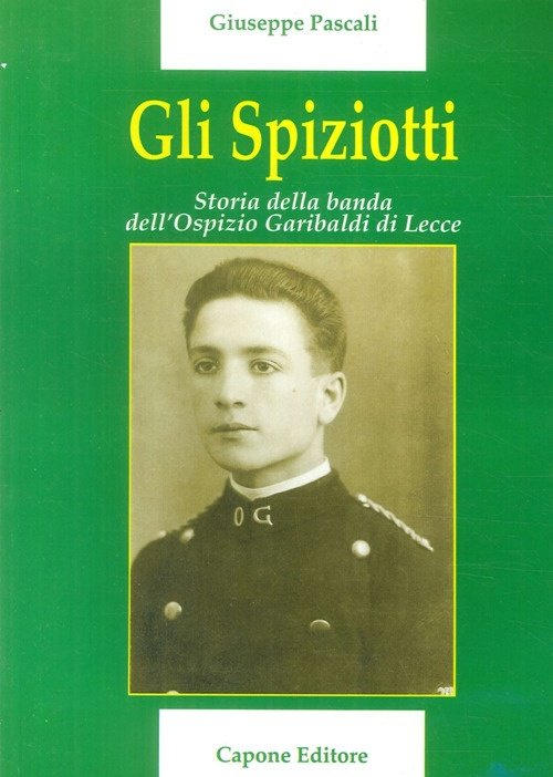 Gli Spiziotti. Storia della Banda Dell'Ospizio di Lecce | Immagine principale