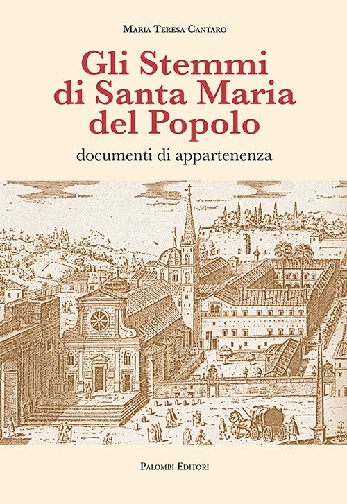 Gli stemmi di Santa Maria del Popolo. Documenti di appartenenza. …